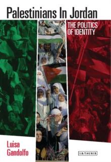 Palestinians in Jordan : The Politics of Identity