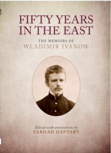 Fifty Years in the East : The Memoirs of Wladimir Ivanow