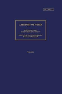 A History of Water, Series III, Volume 2: Sovereignty and International Water Law