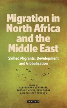 Migration from North Africa and the Middle East : Skilled Migrants, Development and Globalisation