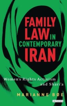 Family law in contemporary Iran : Women'S Rights Activism and Shari'A