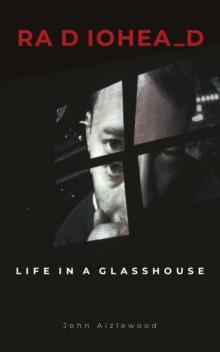 Radiohead : Life in a Glasshouse