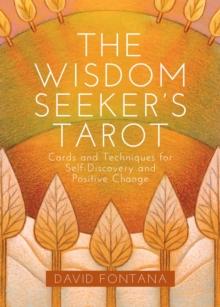 The Wisdom Seeker's Tarot : Cards and Techniques for Self-Discovery and Positive Change