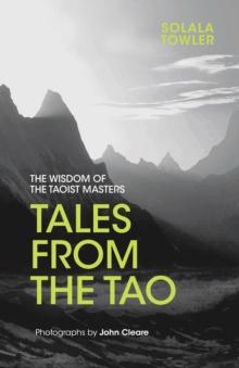 Tales from the Tao : The Wisdom of the Taoist Masters