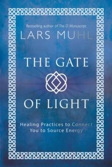 The Gate of Light : How to Connect and Heal with Source