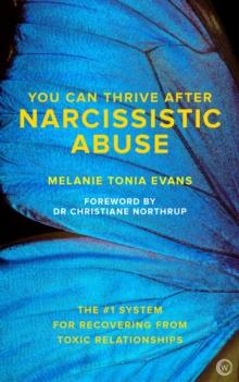 You Can Thrive After Narcissistic Abuse : The #1 System for Recovering from Toxic Relationships