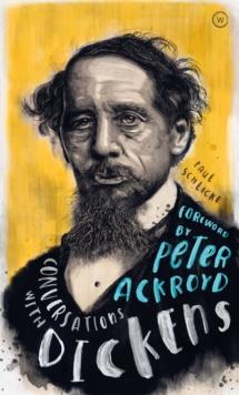 Conversations with Dickens : A Fictional Dialogue Based on Biographical Facts