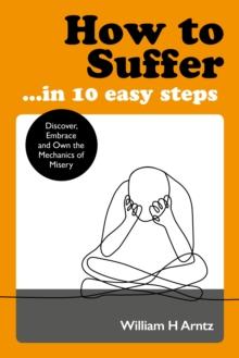 How to Suffer ... In 10 Easy Steps