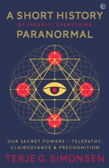 Short History of (Nearly) Everything Paranormal