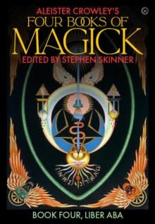 Aleister Crowley's Four Books <br>of Magick : Liber ABA