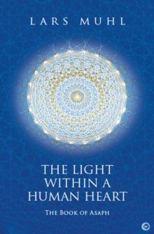 The Light within a Human Heart : The Book of Asaph