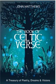 The Book of Celtic Verse : A Treasury of Poetry, Dreams & Visions