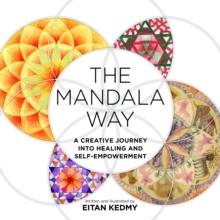 The Mandala Way : A Creative Journey into Healing and Self-empowerment