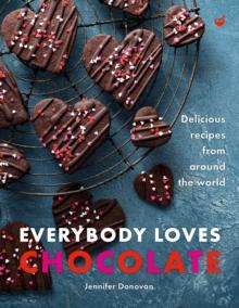 Everybody Loves Chocolate : Delicious recipes from around the world