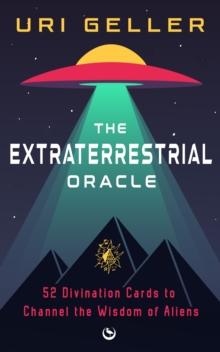 The Extraterrestrial Oracle : 52 Divination Cards to Channel the Wisdom of the Aliens