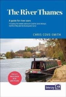 The River Thames : Including the River Wey, Basingstoke Canal and Kennet and Avon Canal