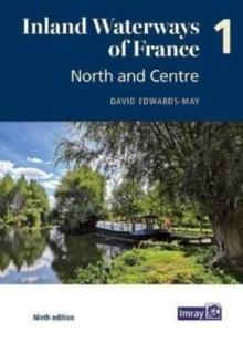 Inland Waterways of France Volume 1 North and Centre : North and Centre 1