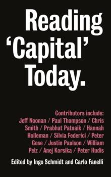 Reading 'Capital' Today : Marx after 150 Years