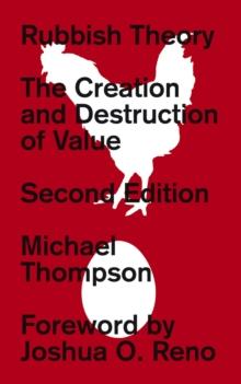 Rubbish Theory : The Creation and Destruction of Value - New Edition