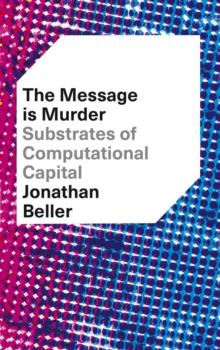 The Message is Murder : Substrates of Computational Capital