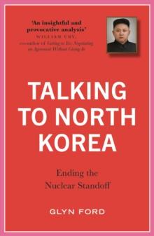 Talking to North Korea : Ending the Nuclear Standoff