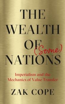 The Wealth of (Some) Nations : Imperialism and the Mechanics of Value Transfer