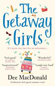 The Getaway Girls : A hilarious feel good summer read