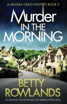 Murder In The Morning : An Absolutely Unputdownable Cozy Murder Mystery Novel