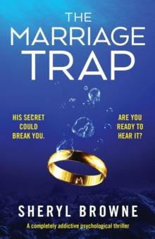 The Marriage Trap : A completely addictive psychological thriller