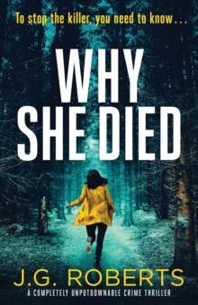 Why She Died : A completely unputdownable crime thriller