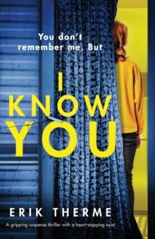 I Know You : A gripping suspense thriller with a heart-stopping twist