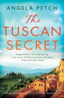 The Tuscan Secret : An absolutely gripping, emotional, World War 2 historical novel