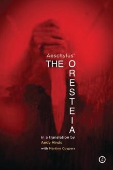 The Oresteia : A New Verse Translation of Aeschylus' Oresteia Trilogy