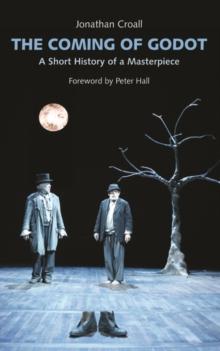 The Coming of Godot : A Short History of a Masterpiece