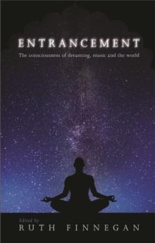 Entrancement : The consciousness of dreaming, music and the world