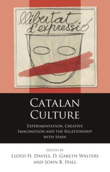 Catalan Culture : Experimentation, Creative Imagination and the Relationship with Spain