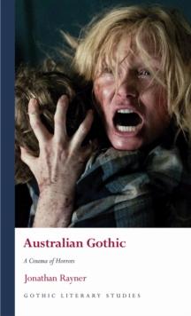 Australian Gothic : A Cinema of Horrors