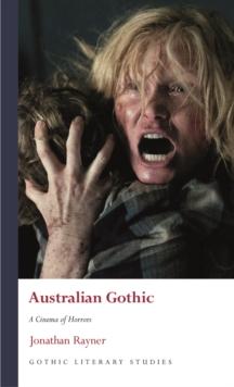 Australian Gothic : A Cinema of Horrors