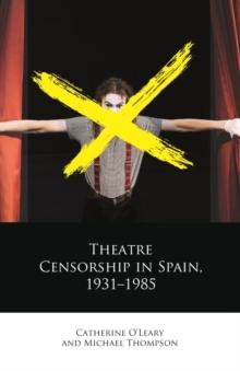 Theatre Censorship in Spain, 19311985