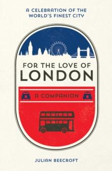 For the Love of London : A Companion