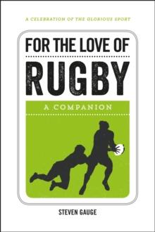 For the Love of Rugby : A Companion