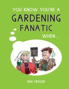 You Know You're A Gardening Fanatic When...