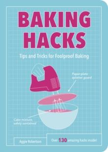 Baking Hacks : Tips and Tricks for Foolproof Baking