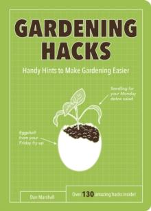 Gardening Hacks : Handy Hints To Make Gardening Easier