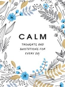 Calm : Thoughts and Quotations for Every Day