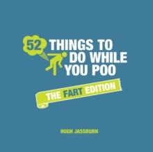 52 Things to Do While You Poo : The Fart Edition