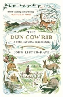 The Dun Cow Rib : A Very Natural Childhood