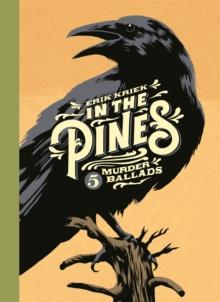 In the Pines : 5 Murder Ballads