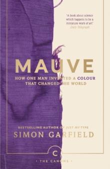 Mauve : How one man invented a colour that changed the world