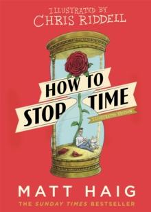 How to Stop Time : The Illustrated Edition